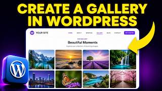 How to Create a Gallery in WordPress (Easy Guide)
