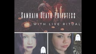 Samhain Special! - Death Priestesses with ritual!