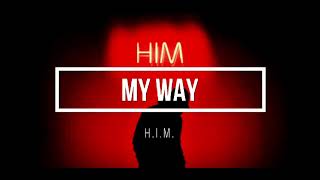 H.I.M - My Way (prod by MrAudioDrip)