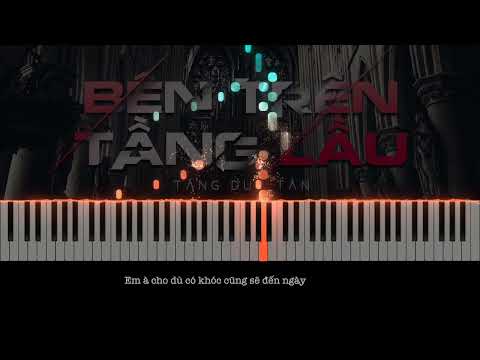 [ PIANO TUTORIAL ] BÊN TRÊN TẦNG LẦU - Tăng Duy Tân
