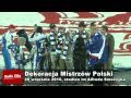 Wideo: Dekoracja Mistrzów Polski 2010