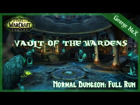 WoW: Legion | Vault of the Wardens | Normal Dungeon: Full Run