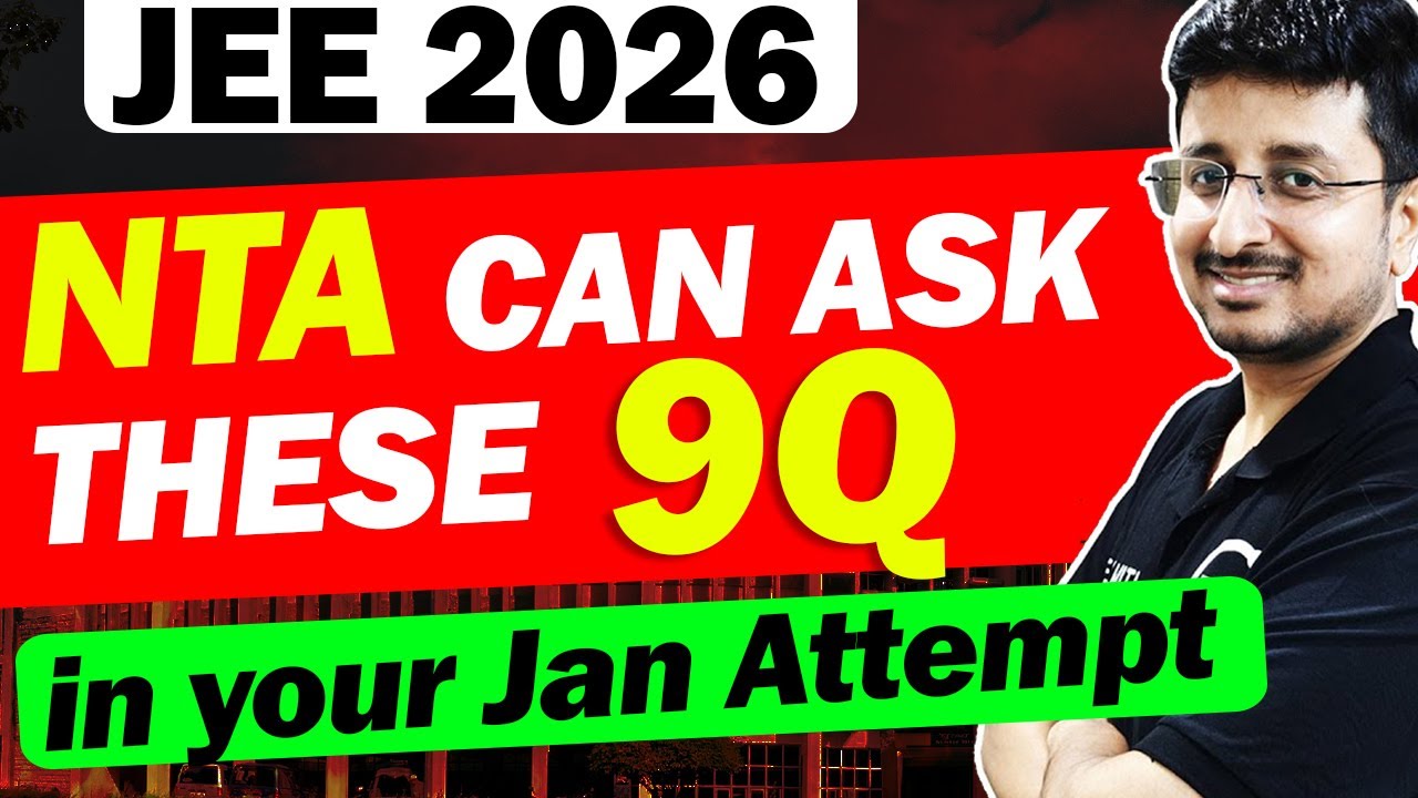 JEE 2026: 9 Expected Questions in Jan Attempt | Same or Inspired Ones | Eduniti | Mohit Sir