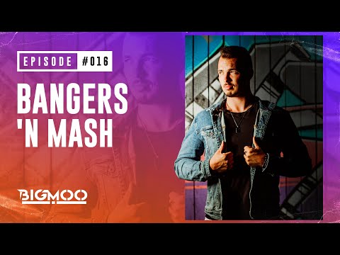 Bangers 'n Mash by BIGMOO - Episode #016