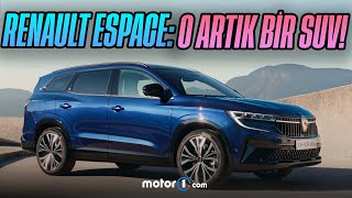Renault Espace | O Artık Bir SUV! | İlk Bakış