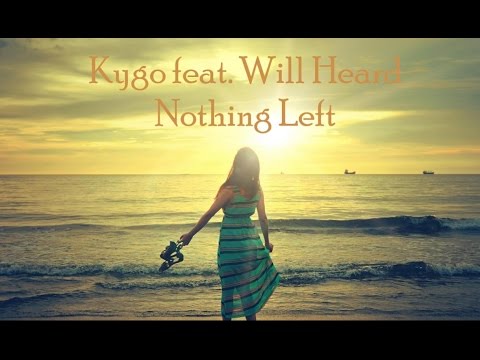 Kygo feat. Will Heard - Nothing Left (Extended version)