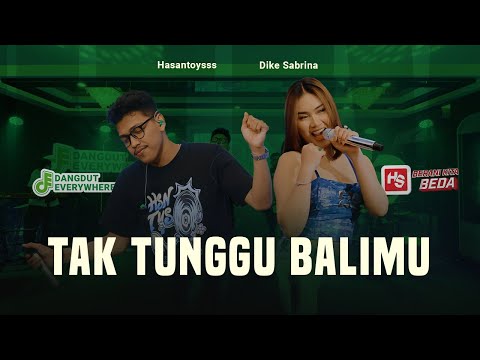 Tak Tunggu Balimu - Hasantoys ft. Dike Sabrina (Official Live Music)