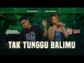 Tak Tunggu Balimu Hasantoys Ft Dike Sabrina Official Live Music
