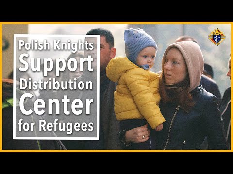 Polish Knights Support Distribution Center for Refugees