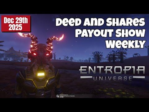 Deed and Shares Payout Show Weekly For Entropia Universe Dec29th 2025