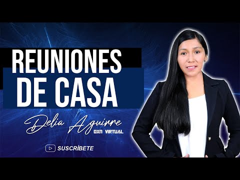 CÓMO HACER REUNIONES DE CASA | Delia Aguirre