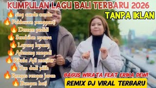 Download lagu KUMPULAN LAGU BALI TERBARU 2026 TANPA IKLAN - BAGUS WIRATA - SING CANDE CANDE - LAYANG LAYANG mp3