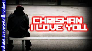 I Love You - Chrishan (Lyrics + Download Link)
