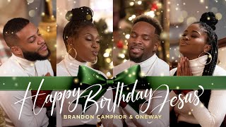 Brandon Camphor &amp; OneWay - Happy Birthday Jesus (Official Music Video)