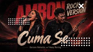 Download lagu Cuma Se | Gerson Rehatta&Henny Roring | Rock Version Cover | #laguambon  mp3