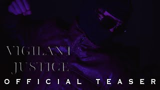 VIGILANT JUSTICE - OFFICIAL TEASER TRAILER | PROMINYO