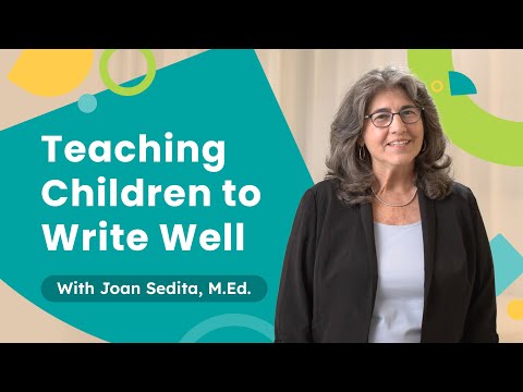 Teaching Children to Write Well, with Joan Sedita, M.Ed.