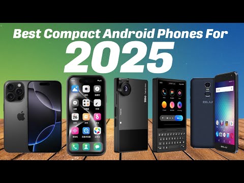 5 Best Compact Android Phones For 2025