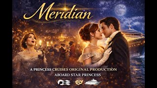 Meridian on Star Princess ✨ | A Cinematic Cruise Ship Theater Experience