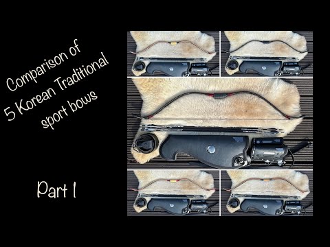 Comparison of 5 Korean Traditional Sport Bows - Part 1
