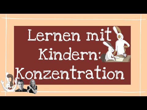 Lernen mit Kindern: Konzentration