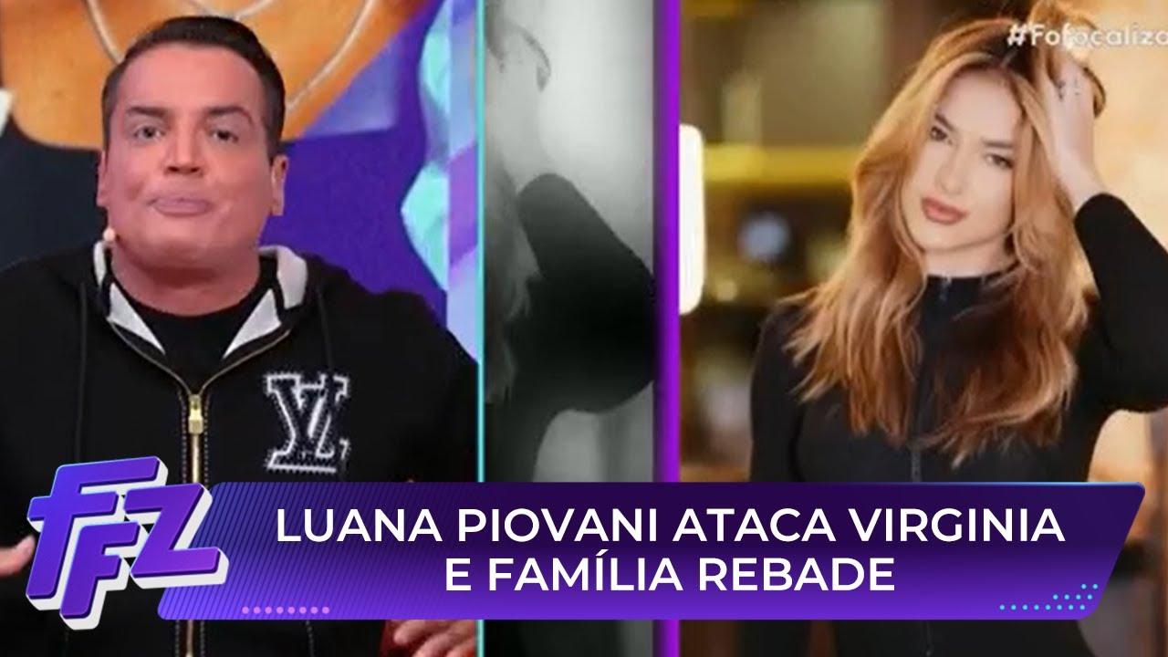 Luana Piovani ataca Virginia Fonseca e família da apresentadora rebade | (Fofocalizando 14/05/25)