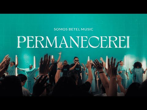 Somos Betel Music - Permanecerei | EP Sal & Luz