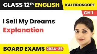 I Sell My Dreams - Explanation | Class 12 English Kaleidoscope Chapter 1 | Short Story (2024-25)