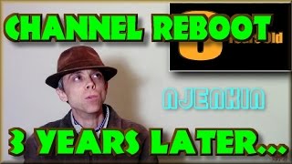 Channel Reboot - 3 years later...  - njenkin Gaming Channel