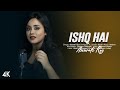 Ishq Hai Anurati Roy Hiran New Hindi Song 2020