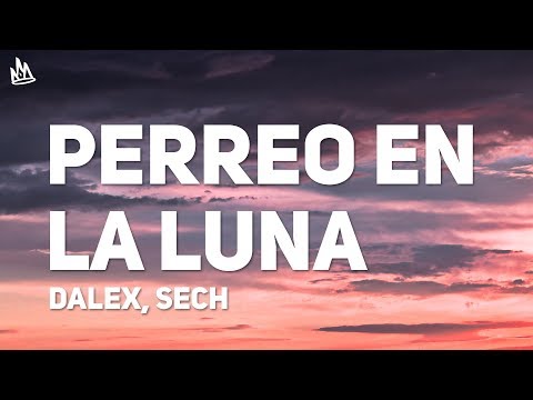 Dalex, Sech - Perreo en La Luna (Letra) ft. Justin Quiles, Lenny Tavárez, Feid