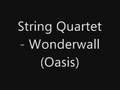 String Quartet - Wonderwall (Oasis) 
