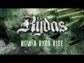 The Rydas - How A Ryda Ride
