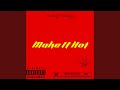 Make It Hot