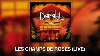 Danakil - Les Champs De Roses (Album "Live au Cabaret Sauvage")
