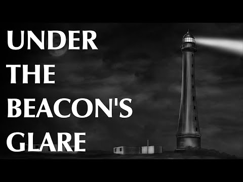 Creepy Lighthouse Stories | Under the Beacon's Glare