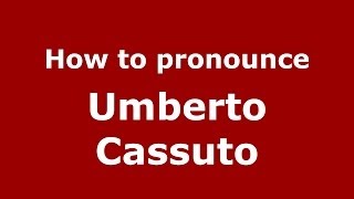 How to pronounce Umberto Cassuto