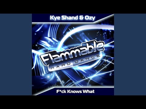F*ck Knows What (Original Mix)