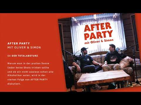 AFTER PARTY mit Oliver und Simon - 04 Der Totalabsturz
