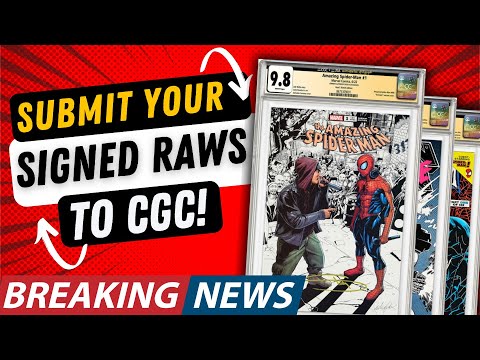 HUGE CGC NEWS! Submit Your SIGNED RAWS NOW!!!