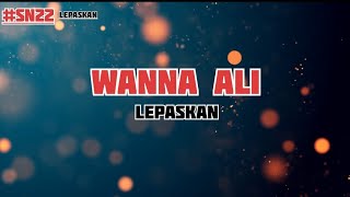 Download lagu Wanna Ali - Lepaskan ( Lirik ) mp3