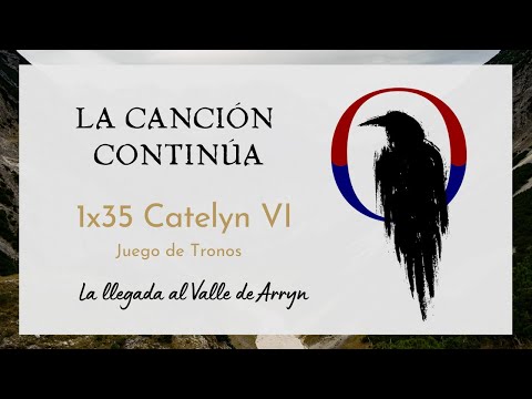 La Canción Continúa 1x35 -  Catelyn VI de Juego de Tronos