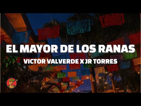 Victor Valverde x JR Torres - El Mayor de Los Ranas (Letra)