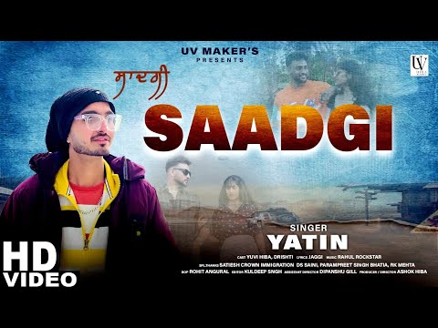 SAADGI | NEW SONG | YATIN SINGER | ROMANTIC SONG #newsong #songs #punjabisong