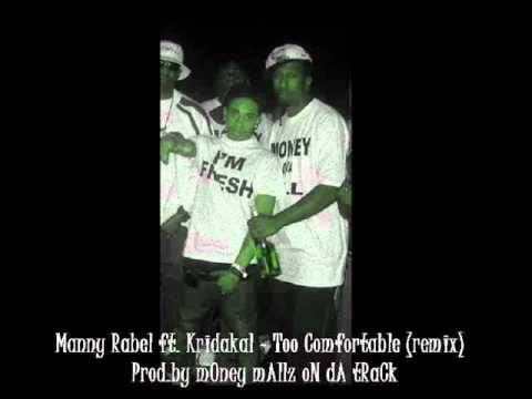 Manny Rabel ft. Kridakal - Too Comfortable remix PROD.BY mOney mAllz