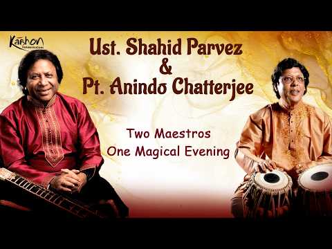 Raag Gawati | Sitar - Ustad Shahid Parvez Khan & Tabla - Pt. Anindo Chatterjee