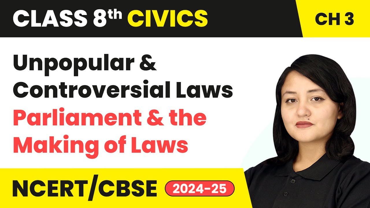 Unpopular and Controversial Laws - Parliament & the Making of Laws | Class 8 Civics Ch 3 | CBSE 2024