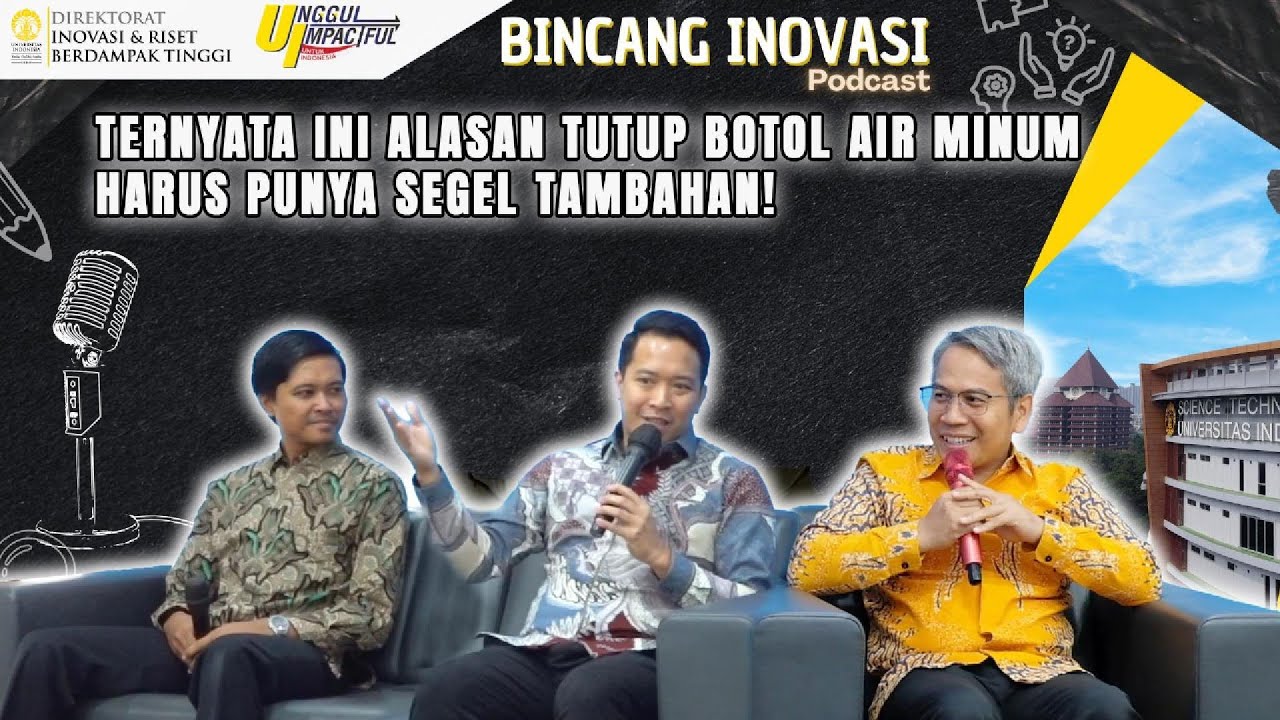 Ternyata Ini Alasan Tutup Botol Air Minum Harus Punya Segel Tambahan! | | Bincang Inovasi Eps 10