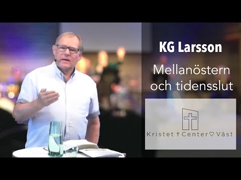 "Mellanöstern och sista tiden" - KG Larsson