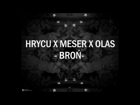 HRYCU X MESER X OLAS - BROŃ